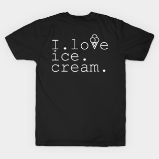 I love Ice Cream T-Shirt